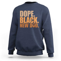Proud Black New Dad Sweatshirt African American Fathers Day Gift