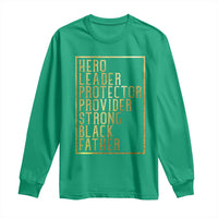 Strong Black Father Long Sleeve Shirt Hero Leader Provider Protector Gift