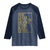 Strong Black Father Raglan Shirt Hero Leader Provider Protector Gift