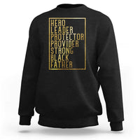 Strong Black Father Sweatshirt Hero Leader Provider Protector Gift