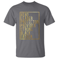 Strong Black Father T Shirt Hero Leader Provider Protector Gift