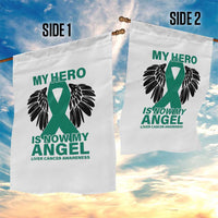 Liver Cancer Awareness Memorial Gift Garden Flag My Hero Is Now My Angel