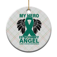Liver Cancer Awareness Memorial Gift Ceramic Ornament My Hero Is Now My Angel