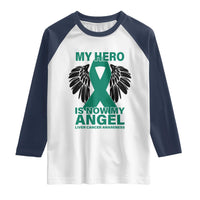 Liver Cancer Awareness Memorial Gift Raglan Shirt My Hero Is Now My Angel