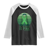 Liver Cancer Awareness Raglan Shirt Not All Cancer Is Pink Ribbon Support Gift