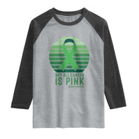 Liver Cancer Awareness Raglan Shirt Not All Cancer Is Pink Ribbon Support Gift