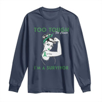 Liver Cancer Warrior Woman Gift Long Sleeve Shirt Too Tough For Cancer Im A Survivor