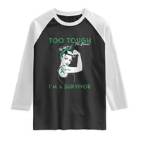 Liver Cancer Warrior Woman Gift Raglan Shirt Too Tough For Cancer Im A Survivor