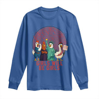 Girls Will Be Girls Long Sleeve Shirt Funny Patriotic Feathered Feminists Ducks - Wonder Print Shop