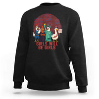 Girls Will Be Girls Sweatshirt Funny Patriotic Feathered Feminists Ducks - Wonder Print Shop