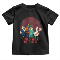 Girls Will Be Girls Toddler T Shirt Funny Patriotic Feathered Feminists Ducks - Wonder Print Shop