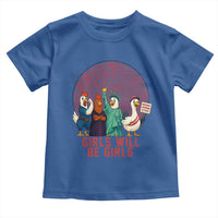 Girls Will Be Girls Toddler T Shirt Funny Patriotic Feathered Feminists Ducks - Wonder Print Shop