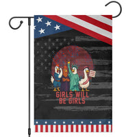 Girls Will Be Girls Garden Flag Funny Patriotic Feathered Feminists Ducks