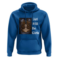 Girl Will Be Girls Hoodie Medusa Mythology Feminist Women - Wonder Print Shop