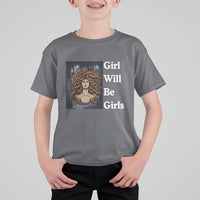 Girl Will Be Girls T Shirt For Kid Medusa Mythology Feminist Women - Wonder Print Shop