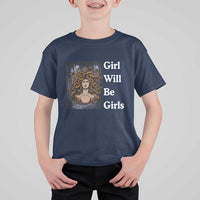 Girl Will Be Girls T Shirt For Kid Medusa Mythology Feminist Women - Wonder Print Shop