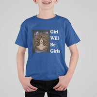 Girl Will Be Girls T Shirt For Kid Medusa Mythology Feminist Women - Wonder Print Shop