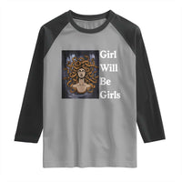 Girl Will Be Girls Raglan Shirt Medusa Mythology Feminist Women - Wonder Print Shop