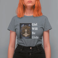 Girl Will Be Girls T Shirt For Women Medusa Mythology Feminist Women - Wonder Print Shop