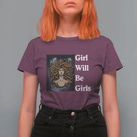 Girl Will Be Girls T Shirt For Women Medusa Mythology Feminist Women - Wonder Print Shop