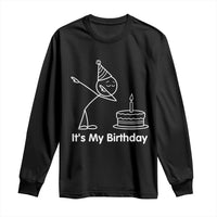 Dabbing Stickman Party Humor Gift Long Sleeve Shirt It Is My Birthday