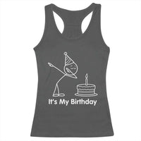 Dabbing Stickman Party Humor Gift Racerback Tank Top It Is My Birthday