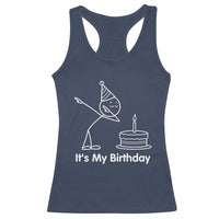 Dabbing Stickman Party Humor Gift Racerback Tank Top It Is My Birthday