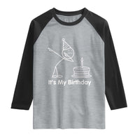 Dabbing Stickman Party Humor Gift Raglan Shirt It Is My Birthday
