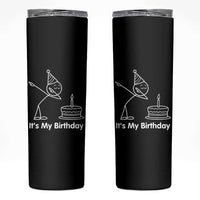 Dabbing Stickman Party Humor Gift Skinny Tumbler It Is My Birthday