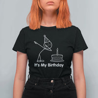 Dabbing Stickman Party Humor Gift T Shirt For Women It Is My Birthday