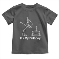 Dabbing Stickman Party Humor Gift Toddler T Shirt It Is My Birthday