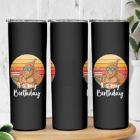 It Is My Birthday Skinny Tumbler Funny Bigfoot Blowing Candle Birthday Cake
