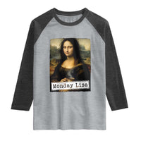 Monday Lisa Coffee Lover Raglan Shirt Funny Mona Lisa Art Parody Graphic Tired Work