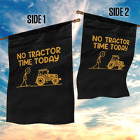 Funny Farm Life Stickman Meme Garden Flag No Tractor Time Today