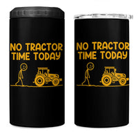 Funny Farm Life Stickman Meme 4 in 1 Can Cooler Tumbler No Tractor Time Today