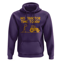 Funny Farm Life Stickman Meme Hoodie No Tractor Time Today