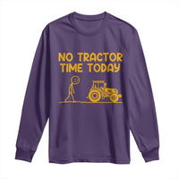 Funny Farm Life Stickman Meme Long Sleeve Shirt No Tractor Time Today
