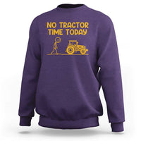 Funny Farm Life Stickman Meme Sweatshirt No Tractor Time Today