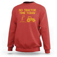 Funny Farm Life Stickman Meme Sweatshirt No Tractor Time Today