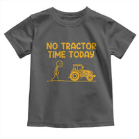 Funny Farm Life Stickman Meme Toddler T Shirt No Tractor Time Today