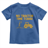 Funny Farm Life Stickman Meme Toddler T Shirt No Tractor Time Today