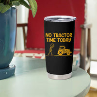 Funny Farm Life Stickman Meme Tumbler Cup No Tractor Time Today