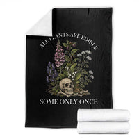 Funny Botanical Skull Dark Humor Throw Blanket All Plants Are Edible Some Only Once