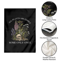 Funny Botanical Skull Dark Humor Garden Flag All Plants Are Edible Some Only Once