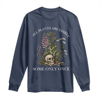 Funny Botanical Skull Dark Humor Long Sleeve Shirt All Plants Are Edible Some Only Once
