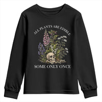 Funny Botanical Skull Dark Humor Youth Sweatshirt All Plants Are Edible Some Only Once