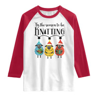 Tis The Season To Be Knitting Raglan Shirt Christmas Gift - Wonder Print Shop