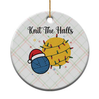 Knit The Halls Ceramic Ornament Funny Knitters Xmas Gift - Wonder Print Shop