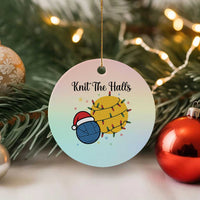 Knit The Halls Ceramic Ornament Funny Knitters Xmas Gift - Wonder Print Shop