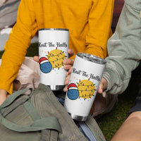 Knit The Halls Tumbler Cup Funny Knitters Christmas Gift - Wonder Print Shop